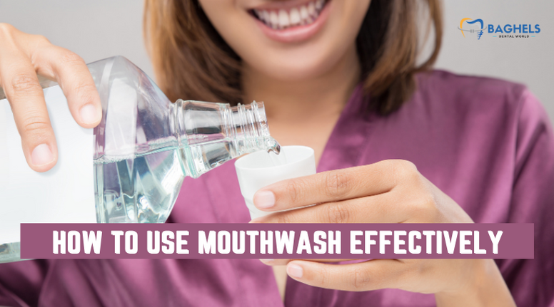 How to use mouthwash effectively